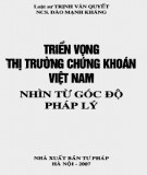 Ebook Triển vọng thị trường chứng khoán Việt Nam - Nhìn từ góc độ pháp lý: Phần 1