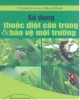 Ebook Sử dụng thuốc diệt côn trùng và bảo vệ môi trường: Phần 2