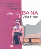 Ebook Dân tộc Ba Na ở Việt Nam: Phần 1