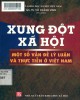 Ebook Xung đột xã hội - Một số vấn đề lý luận và thực tiễn ở Việt Nam: Phần 1