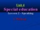 Bài giảng Tiếng Anh 10 - Unit 4: Special Education (Speaking)