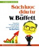 Ebook Sách lược đầu tư của Warren Buffett: Phần 2
