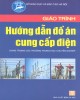 Giáo trình Hướng dẫn đồ án cung cấp điện - Lê Đình Đình, Nguyễn Hồng Vân, Trần Thị Bích Liên