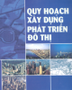 Giáo trình Quy hoạch xây dựng phát triển đô thị: Phần 1 - GS.TS. Nguyễn Thế Bá (chủ biên)