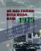 Ebook Về đại thắng mùa Xuân năm 1975 qua tài liệu của chính quyền Sài Gòn (Sách tham khảo): Phần 2 - NXB Chính trị Quốc gia