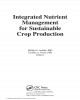 Ebook Integrated nutrient management for sustainable crop production: Part 1