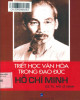 Ebook Triết học văn hóa trong đạo đức Hồ Chí Minh: Phần 1