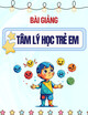 Bài giảng Tâm lý học trẻ em: Một số khái niệm cơ bản