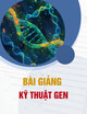 Bài giảng Kỹ thuật gen - Chương 2: Các kỹ thuật cơ bản