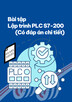 Bài tập Lập trình PLC S7-200 (Có đáp án chi tiết)
