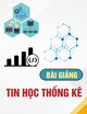 Bài giảng Tin học thống kê (Phần 3): Chương 10&11 - Phân tích liên hệ giữa biến nguyên nhân định tính và biến kết quả định lượng
