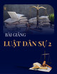 Bài giảng Luật Dân sự 2: Chương 3 và 4 - Trách nhiệm bồi thường thiệt hại ngoài hợp đồng